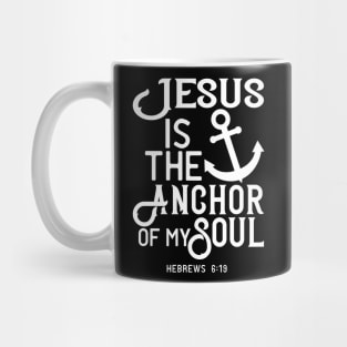 Jesus Is The Anchor of My Soul Bible Scripture Verse Christian Mug